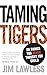 Taming Tigers: Do Things Yo...