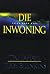 Die Inwoning: Satan word mens (Hulle wat Agterbly, #7)