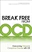 Break Free from OCD: Overco...