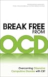Break Free from OCD by Fiona Challacombe Break Free from OCD by Fiona Challacombe