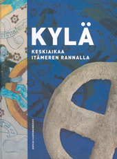 Kylä - keskiaikaa Itämeren rannalla (Hardcover)