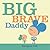 Big Brave Daddy by Smiljana Coh Big Brave Daddy by Smiljana Coh