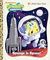 Sponge in Space! (SpongeBob SquarePants) by Golden Books Sponge in Space! (SpongeBob SquarePants) by Golden Books