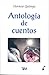 Antología de Cuentos by Horacio Quiroga
