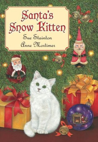 Santa's Snow Kitten: Great for Holiday and Christmas Reading or Gifting