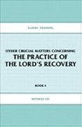Elders' Training Book 04: Other Crucial Matters Concerning the Practice of the Lord's Recovery