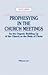 Prophesying in the Church Meetings for the Organic Building Up of the Church as the Body of Christ (Outlines)