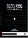 Felsefenin Düşüşü Sinemanın Yükselişi Felsefenin Düşüşü Sinemanın Yükselişi