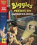 Biggles Presses On