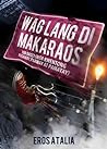 Wag Lang Di Makaraos by Eros S. Atalia