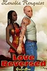 Love Reversed by Zenobia Renquist