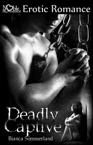 Deadly Captive (Deadly Captive, #1)