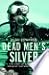 Dead Men's Silver: The Stor...