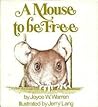 A Mouse To Be Free by Joyce W. Warren