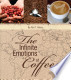 The Infinite Emotions of Coffee