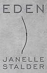 Eden by Janelle Stalder