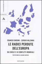 Le radici perdute dell'Europa. Da Carlo V ai conflitti mondiali (Hardcover)