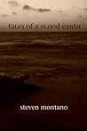 Tales of a Blood Earth by Steven Montano