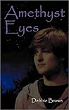 Amethyst Eyes by Debbie Brown