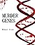 Murder Genes by Mikael Aizen Murder Genes by Mikael Aizen