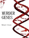 Murder Genes by Mikael Aizen