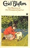 The Mystery of the Disappearing Cat by Enid Blyton