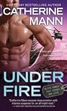 Under Fire by Catherine Mann