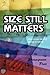 Size Still Matters: Short Stories Still Long Enough to Satisfy (Vol. 2)