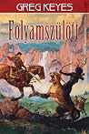 Folyamszülött by Greg Keyes