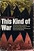 This Kind of War:  A Study ...