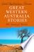 Great Australian Stories Western Australia