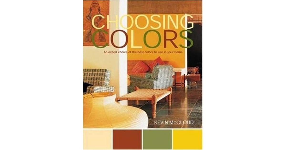 Choosing Colors An Expert Choice of the Best Colors to Use in Your