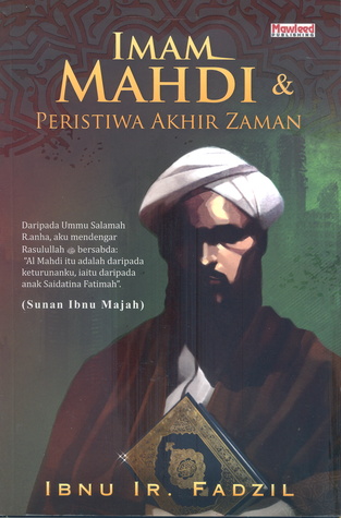 Imam Mahdi Peristiwa Akhir Zaman By Ibnu Ir Fadzil