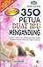 350 Petua Buat Ibu Mengandung: Nasihat-Nasihat dan Maklumat Yang Sangat Berguna Perihal Kehamilan dan Kelahiran