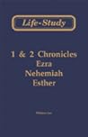 Life-Study of 1 & 2 Chronicles, Ezra, Nehemiah, Esther Life-Study of 1 & 2 Chronicles, Ezra, Nehemiah, Esther