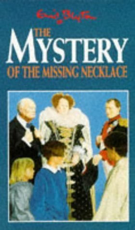 The Mystery Of The Missing Necklace By Enid Blyton