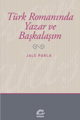 Türk Romanında Yazar ve Başkalaşım