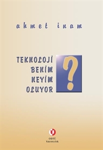 Teknoloji Benim Neyim Oluyor?