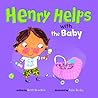 Henry Helps with the Baby by Beth Bracken