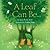 A Leaf Can Be . . . (Can Be...