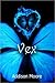Vex (Celestra, #5)