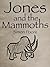 Jones and the Mammoths