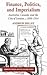 Finance, Politics, and Imperialism: Australia, Canada, and the City of London, c.1896-1914 (Cambridge Imperial and Post-Colonial Studies)