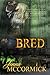 Bred (B Cubed, #2)