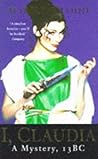 I, Claudia: A Mystery, 13 B.C. (Claudia Seferius, #1) I, Claudia: A Mystery, 13 B.C. (Claudia Seferius, #1)