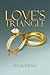 Love's Triangle by Angela James
