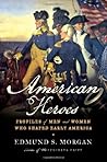 American Heroes by Edmund S. Morgan