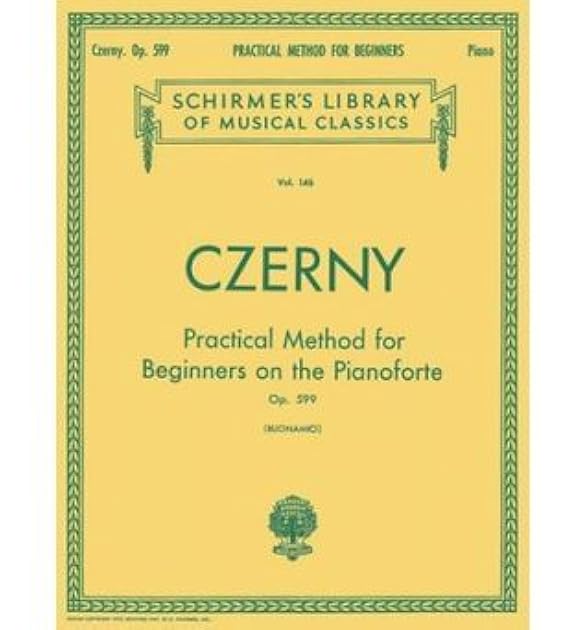 Practical Method for Beginners, Op. 599: Schirmer Library of Classics Volume 146 Piano Technique