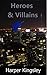 Heroes & Villains