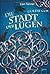 Die Stadt der Lügen by Lian Tanner